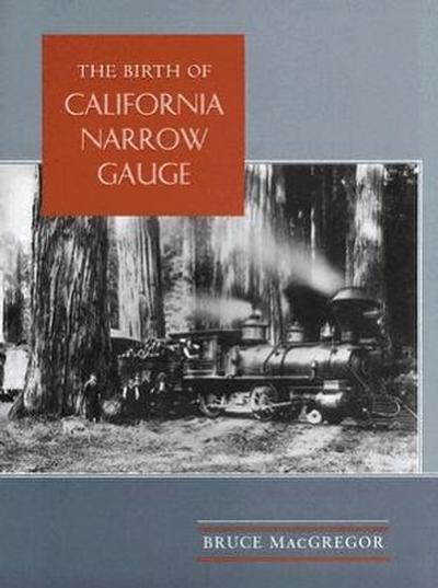 The Birth of California Narrow Gauge
