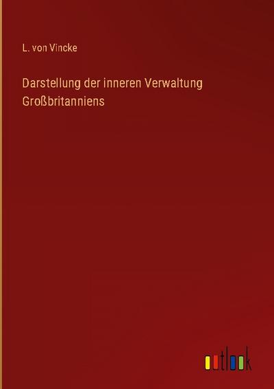 Darstellung der inneren Verwaltung Großbritanniens