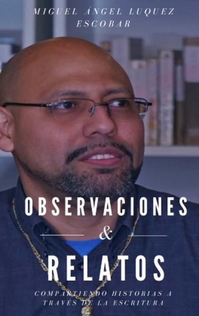Observaciones y relatos