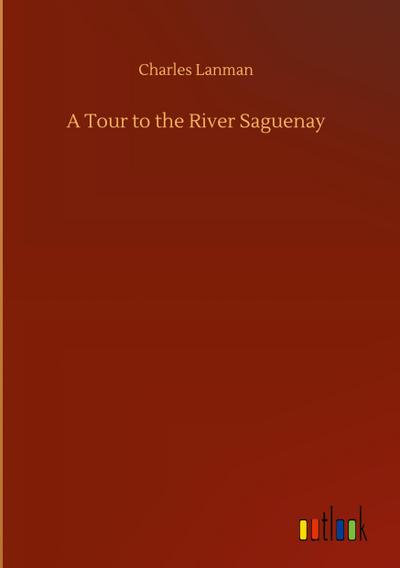 A Tour to the River Saguenay