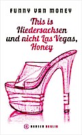 This is Niedersachsen und nicht Las Vegas, Honey - Funny van Money
