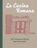 La Cucina Romana - Die Trattoria-Küche der Signora Lella von Renato Trabalza | Ebook