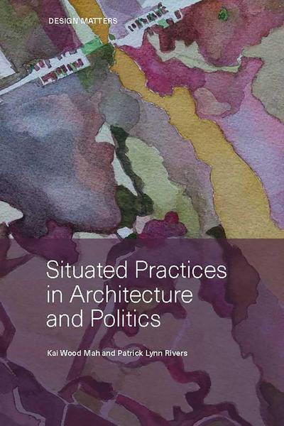 Situated Practices in Architecture and Politics