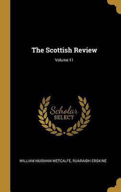 The Scottish Review; Volume 11