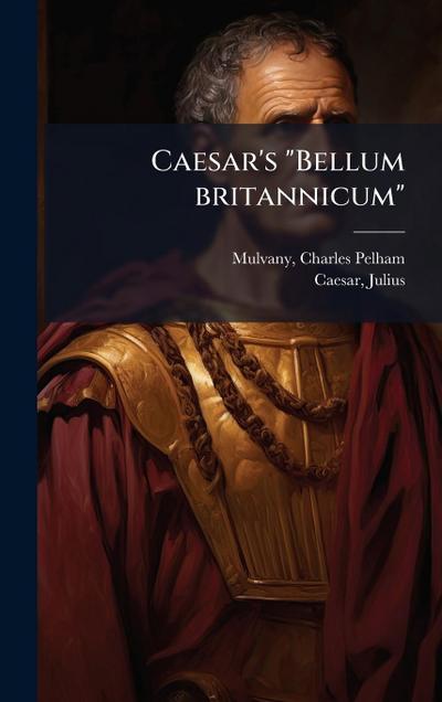 Caesar’s "Bellum britannicum"