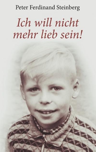 Ich will nicht mehr lieb sein!