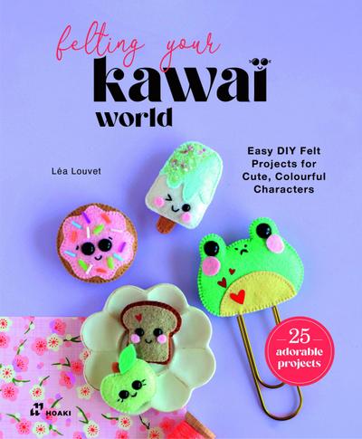 Felting Your Kawaii World