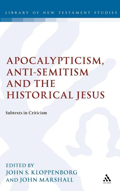 Apocalypticism, Anti-Semitism and the Historical Jesus
