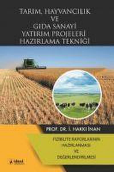 Tarim, Hayvancilik ve Gida Sanayi Yatirim Projeleri Hazirlama Teknigi