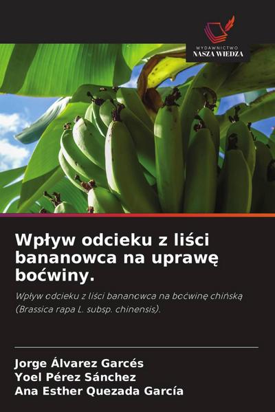 Wp¿yw odcieku z li¿ci bananowca na upraw¿ bo¿winy.