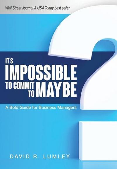 It’s Impossible to Commit to Maybe