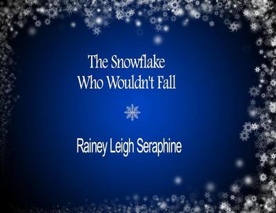 The Snowflake Who Wouldn’t Fall