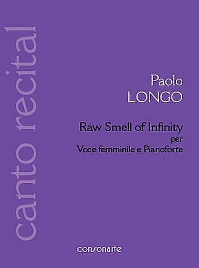 Raw Smell of Infinityper voce femminile e pianoforte