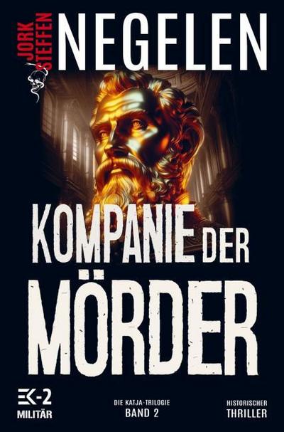 Kompanie der Mörder - Historischer Weltkriegs-Thriller