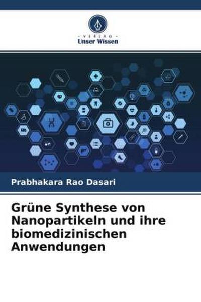 Grüne Synthese von Nanopartikeln und ihre biomedizinischen Anwendungen