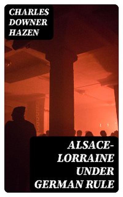 Alsace-Lorraine under German Rule