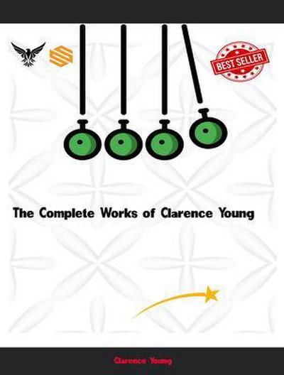 The Complete Works of Clarence Young