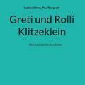 Greti und Rolli Klitzeklein