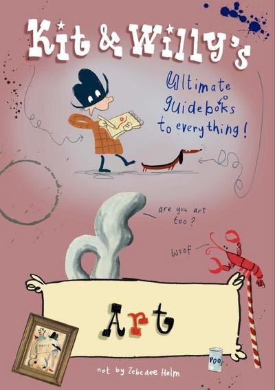 Kit and Willy’s Guide to Art