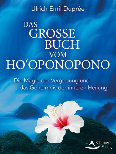 Das große Buch vom Ho’oponopono
