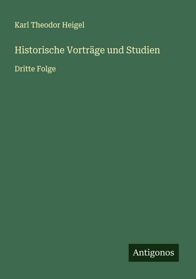 Historische Vorträge und Studien