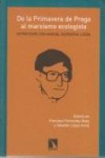 De la primavera de Praga al marxismo ecologista : entrevistas con Manuel Sacristán Luzón