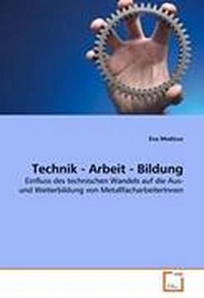 Technik - Arbeit - Bildung