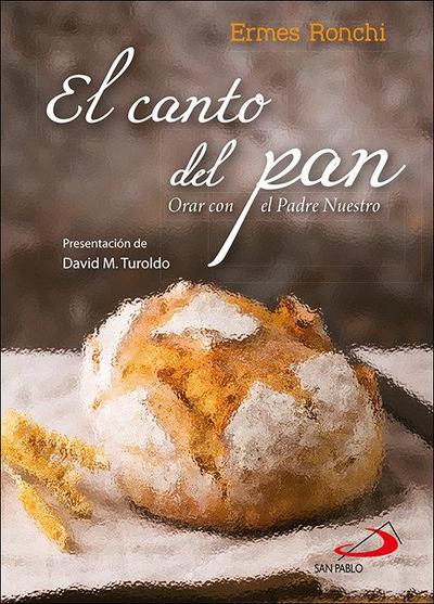 El canto del pan : orar con el padre nuestro