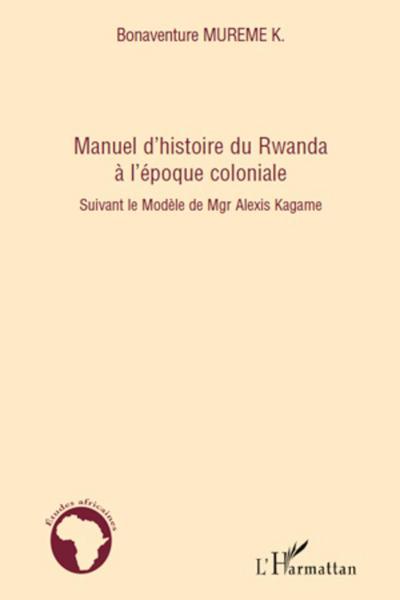 Manuel d’histoire du Rwanda à l’époque coloniale