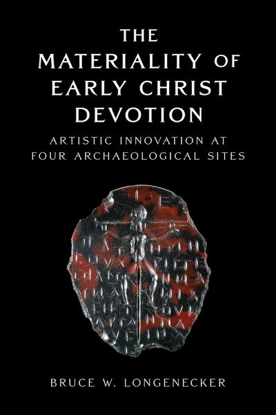 The Materiality of Early Christ Devotion