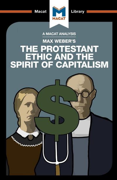 An Analysis of Max Weber’s The Protestant Ethic and the Spirit of Capitalism