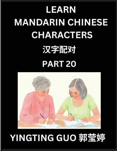 Learn Mandarin Chinese Characters (Volume 20)- China’s Ancient Language Art and Culture, Read and Recognize Simplified Pictographic Characters with Brain Activity Games, Beginner, Intermediate Advanced Students, HSK All Levels