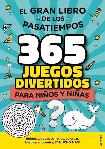 El gran libro de los pasatiempos : 365 juegos divertidos para niños y niñas