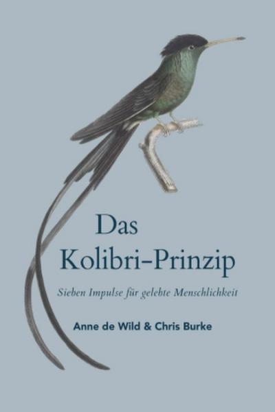 Das Kolibri Prinzip oder  Erkenne wer du bist - und tue, was du kannst.