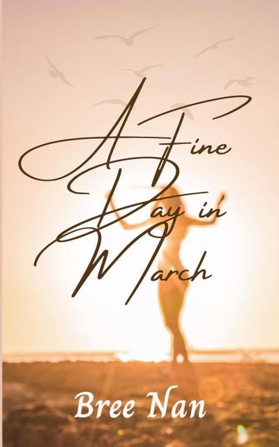 Nan, B: Fine Day in March