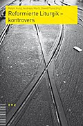 Reformierte Liturgik 1 - kontrovers