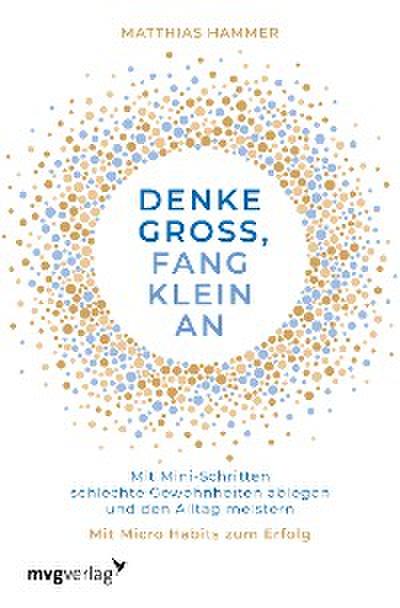 Denke groß, fang klein an