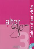 Alter ego+ 3. Cahier d’activités - Arbeitsbuch mit Audio-CD
