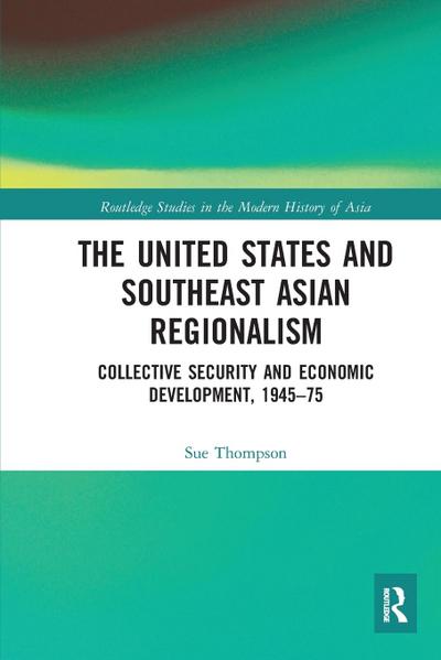 The United States and Southeast Asian Regionalism