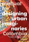 Manual for Designing Urban Imaginaries Colombia