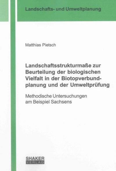 Landschaftsstrukturmaße zur Beurteilung der biologischen Vielfalt in der Biotopverbundplanung und der Umweltprüfung
