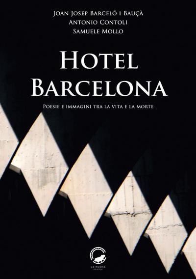 Barceló i Bauçà, J: Hotel Barcelona. Poesie e immagini tra l