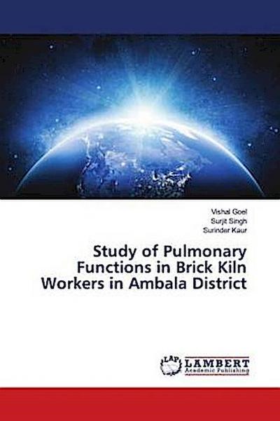 Study of Pulmonary Functions in Brick Kiln Workers in Ambala District