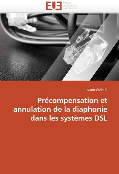 Précompensation et annulation de la diaphonie dans les systèmes DSL - Issam Wahibi