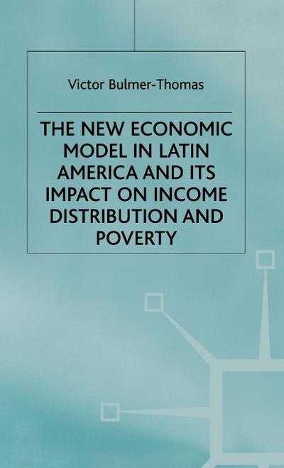 The New Economic Model in Latin America and Its Impact on Income Distribution and Poverty