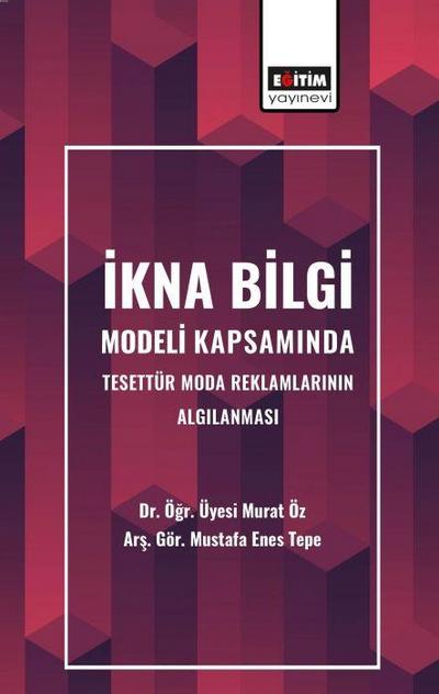 Ikna Bilgi Modeli Kapsaminda Tesettür Moda Reklamlarinin Algilanmasi