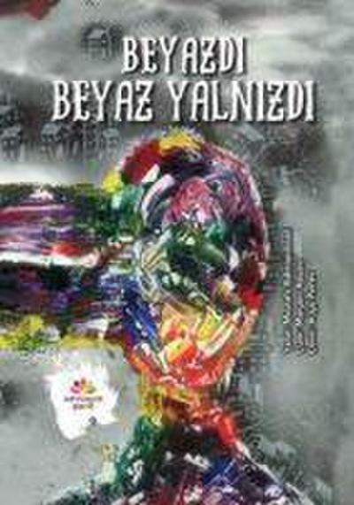 Beyazdi Beyaz Yalnizdi