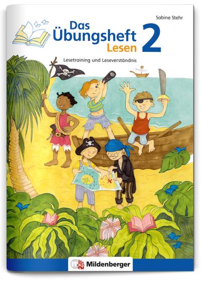 Das Übungsheft Lesen 2: Lesetraining und Leseverständnis