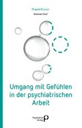 Umgang mit Gefühlen in der psychiatrischen Arbeit