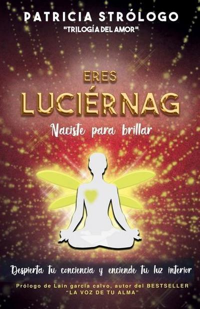 Eres Luciérnaga: Naciste para brillar